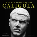 Caligula, Life of a Roman Emperor - eAudiobook