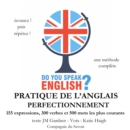 Do you speak english ? Pratique de l'anglais perfectionnement 200 Expressions 100 verbes et 500 mots - eAudiobook