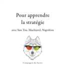 300 citations pour apprendre la strategie avec Sun Tzu, Machiavel, Napoleon - eAudiobook
