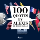 100 Quotes by Alexis de Tocqueville - eAudiobook