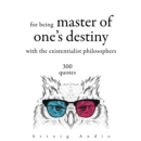 300 Quotations for Being Master of One's Destiny with the Existentialist Philosophers - eAudiobook