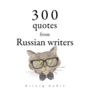300 Quotes from Russian Writers - eAudiobook