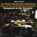 Vanguard of the Crusade : 101st Airborne in WWII - Book