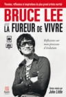 Bruce Lee ou la fureur de vivre : Reflexions sur mon processus d'evolution - eBook