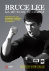 Bruce Lee, Ma Methode de combat - integrale - eBook