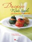 Ducasse Made Simple by Sophie:100 Recipes from the Master Chef Si : 100 Recipes from the Master Chef Simplified for the Home Cook - Book