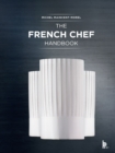 The French Chef Handbook : La cuisine de reference - Book