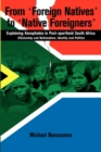 From Foreign Natives to Native Foreigners. Explaining Xenophobia in Post-apartheid South Africa : Explaining Xenophobia in Post-apartheid South Africa - eBook
