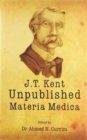 James Tyler Kent Unpublished Materia Medica - Book