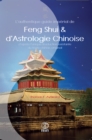 L'authentique guide imperial de Feng Shui & d'Astrologie Chinoise - eBook
