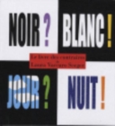 Noir ? Blanc ! Jour ? Nuit ! - Book