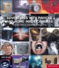 Adventures with Pinhole and Homemade Cameras : Making and Using Low-tech Photographic Equipment - Book