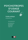 Psychotropes d'usage courant - 2e edition : Guide pratique - eBook