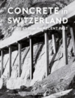 Concrete in Switzerland – Histories from the Recent Past - Book