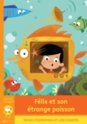 Felix et son etrange poisson - eBook