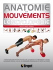 Anatomie et mouvements l'encyclopedie - eBook