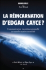 La reincarnation d'Edgar Cayce : Communication interdimensionnelle et transformation mondiale - eBook