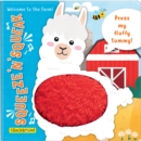 Squeeze ‘n’ Squeak: Welcome to the Farm! : Press my fluffy tummy! - Book