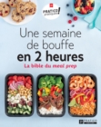 Une semaine de bouffe en 2 heures : La bible du meal prep - eBook