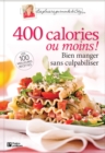 400 calories ou moins ! : Bien manger sans culpabiliser - eBook
