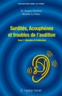 Surdite, acouphenes et troubles de l'audition - Maladies et traitements - eBook