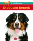 Le bouvier bernois : BOUVIER BERNOIS -LE -NE [NUM] - eBook