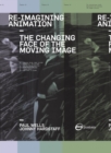 Re-Imagining Animation: The Changing Face of the Moving Image - eBook