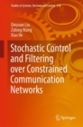 Stochastic Control and Filtering over Constrained Communication Networks - eBook