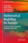 Mathematical Modelling for Teachers : A Practical Guide to Applicable Mathematics Education - eBook