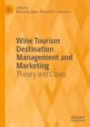 Wine Tourism Destination Management and Marketing : Theory and Cases - Book