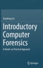 Introductory Computer Forensics : A Hands-on Practical Approach - Book