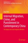 Internal Migration, Crime, and Punishment in Contemporary China : An inquiry into rural migrant offenders - eBook