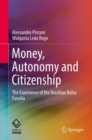 Money, Autonomy and Citizenship : The Experience of the Brazilian Bolsa Familia - eBook