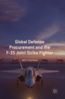 Global Defense Procurement and the F-35 Joint Strike Fighter - Book