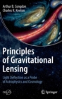 Principles of Gravitational Lensing : Light Deflection as a Probe of Astrophysics and Cosmology - Book