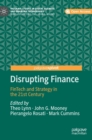 Disrupting Finance : FinTech and Strategy in the 21st Century - Book