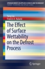 The Effect of Surface Wettability on the Defrost Process - eBook