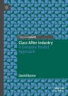 Class After Industry : A Complex Realist Approach - eBook