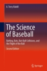The Science of Baseball : Batting, Bats, Bat-Ball Collisions, and the Flight of the Ball - Book
