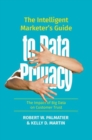 The Intelligent Marketer's Guide to Data Privacy : The Impact of Big Data on Customer Trust - eBook