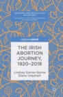 The Irish Abortion Journey, 1920-2018 - Book