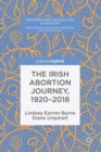 The Irish Abortion Journey, 1920-2018 - eBook