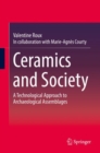 Ceramics and Society : A Technological Approach to Archaeological Assemblages - Book