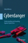 Cyberdanger : Understanding and Guarding Against Cybercrime - Book