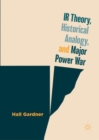 IR Theory, Historical Analogy, and Major Power War - eBook