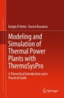 Modeling and Simulation of Thermal Power Plants with ThermoSysPro : A Theoretical Introduction and a Practical Guide - eBook