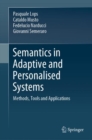Semantics in Adaptive and Personalised Systems : Methods, Tools and Applications - Book