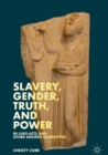 Slavery, Gender, Truth, and Power in Luke-Acts and Other Ancient Narratives - Book
