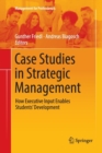 Case Studies in Strategic Management : How Executive Input Enables Students’ Development - Book
