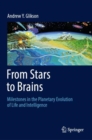 From Stars to Brains: Milestones in the Planetary Evolution of Life and Intelligence - Book